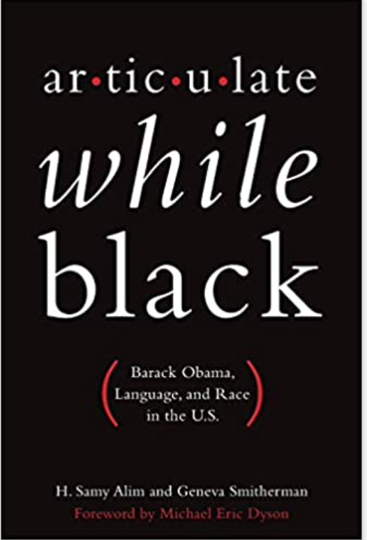 Articulate While Black Barack Obama Language And Race In The U S